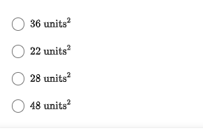 O 36 units?
O 22 units?
O 28 units?
O 48 units?
