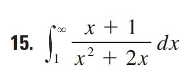 X + 1
dx
x? + 2x
15.
1
8
