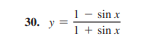 1 - sin x
30. y =
1 + sin x
