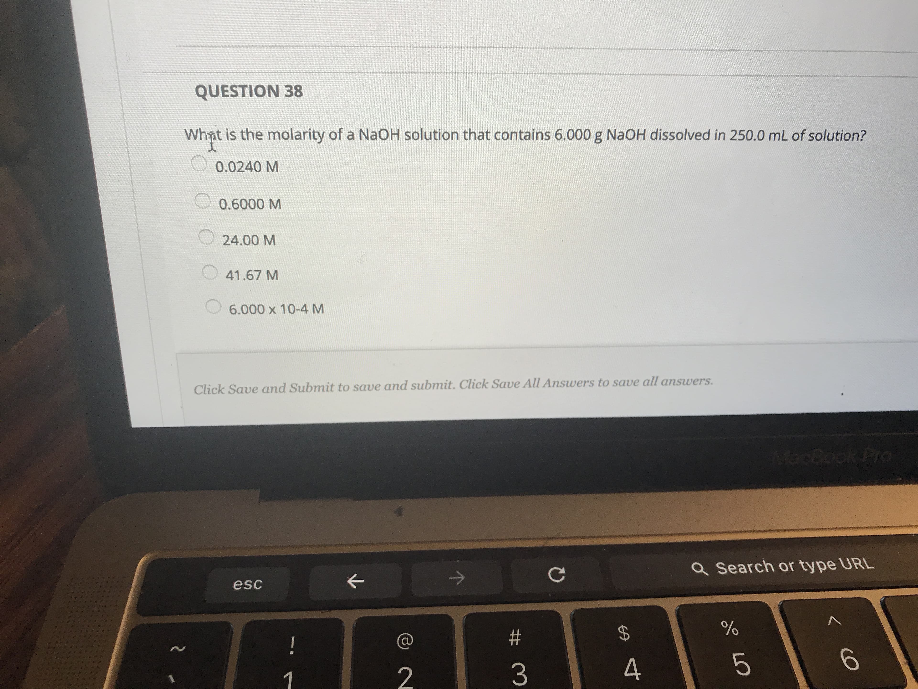 Whyt is the molarity of a NaOH solution that contains 6.000 g NaOH dissolved in 250.0 mL of solution?
