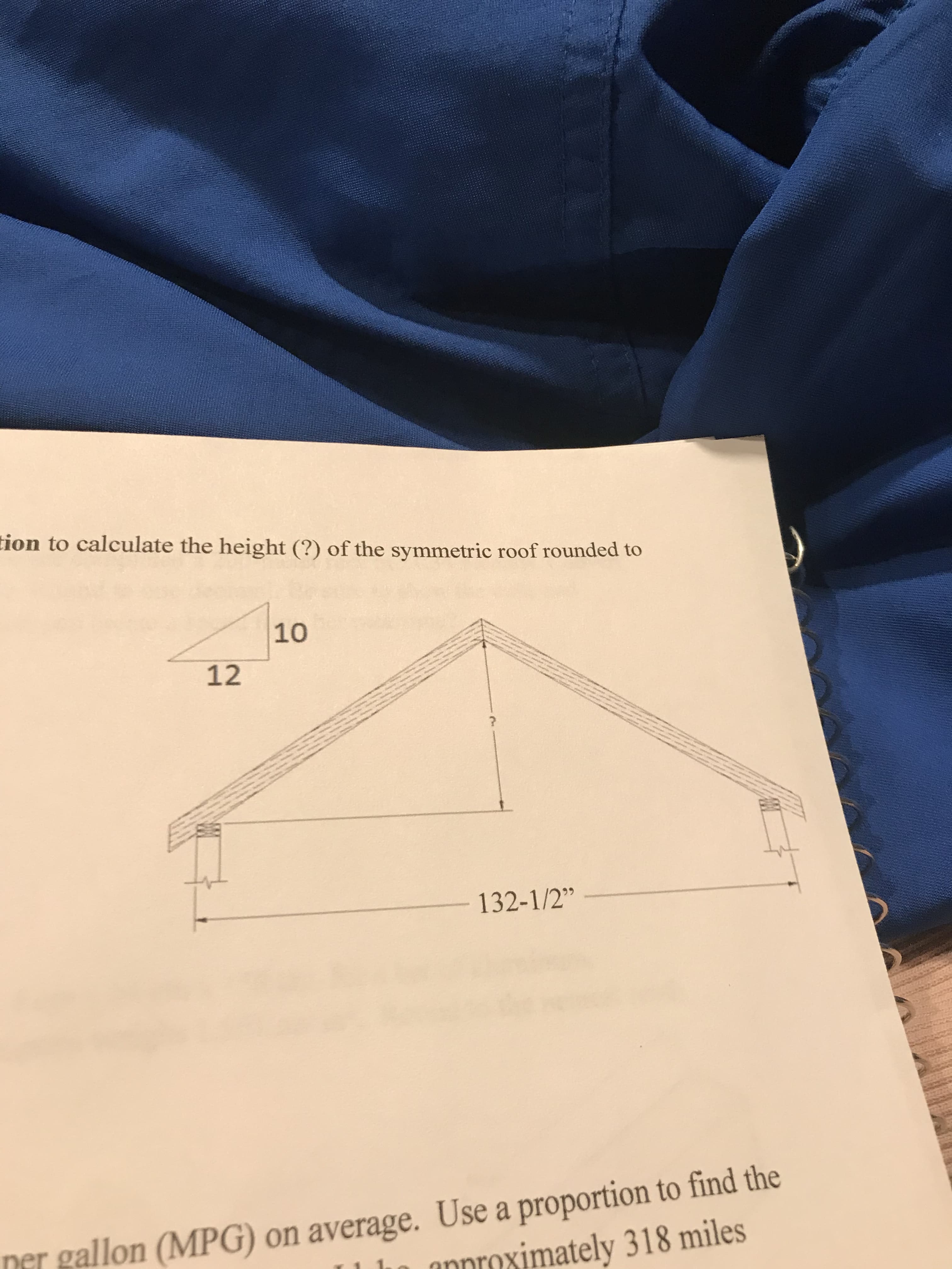 o calculate the height (?) of the symmetric roof rounded to
10
12
132-1/2"
