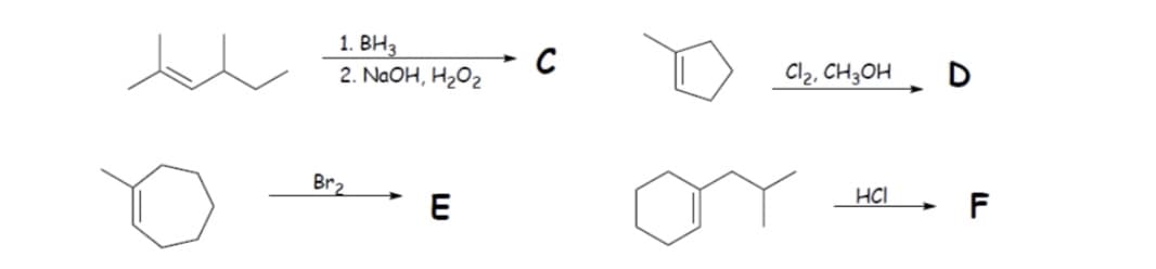 1. ВНЗ
2. NaOH, H2O2
Cl2, CH3OH D
Br2
HCI
E
