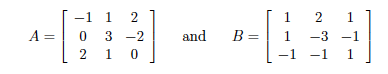 -1 1 2
3 -2
1 0
1
2
1
A =
3
and
B =
1
-3
2
-1
-1
