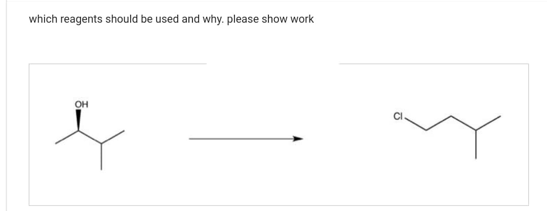 which reagents should be used and why. please show work
OH