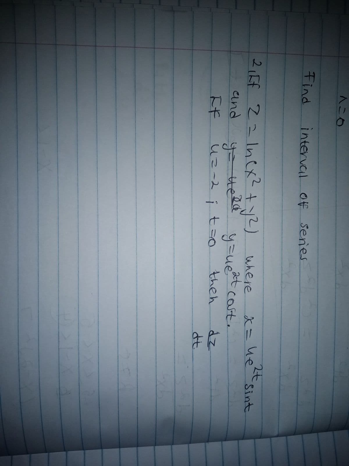 入こ口
Find
interval Of seres
21Ff 22 Inex? +yZ)
2t
x=uesint
where
and
yo teld y=uet cast.
cart,
UN-2
uこ-2 j t
then
dt
