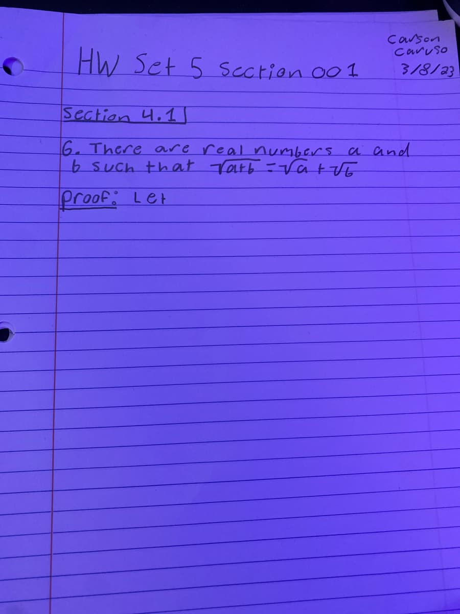 HW Set 5 Section 001
Carson
Caruso
3/8/23
Section 4.1
6. There are real numbers a and
b such that Tarb = √atVE
Proof: Let