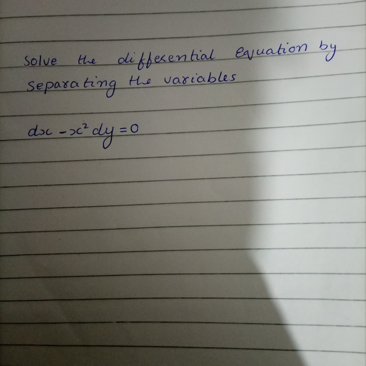 diffecential earuation by
the variables
Solve
the
Separa ting
dy=D0
1
