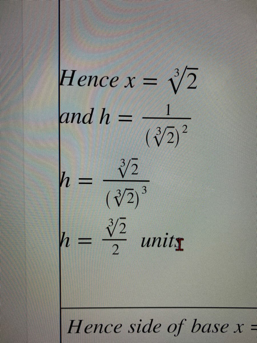 Hence x =
V2
1
and h
(V2)
* unity
h =
Hence side of base x =
