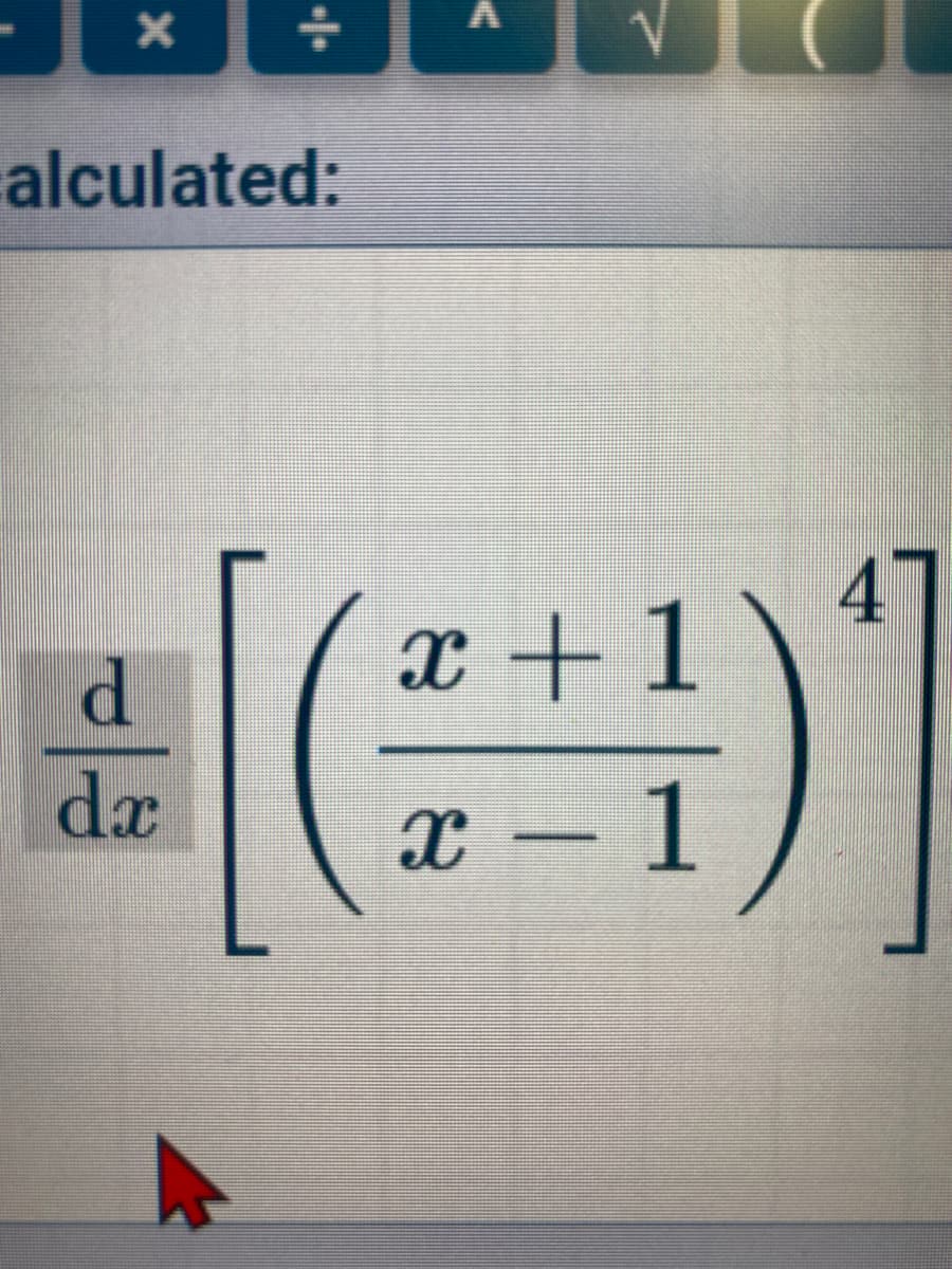 alculated:
47
x +1
dx
x - 1
