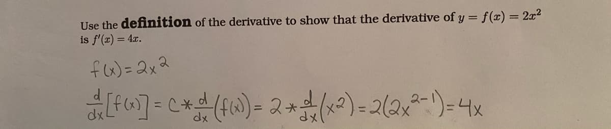 Use the definition of the derivative to show that the derivative of y = f(x) = 2x²
is f'(x) = 4x.
fu)=2x2
C*.
