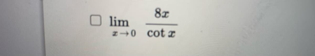 8x
lim
20 cot I
