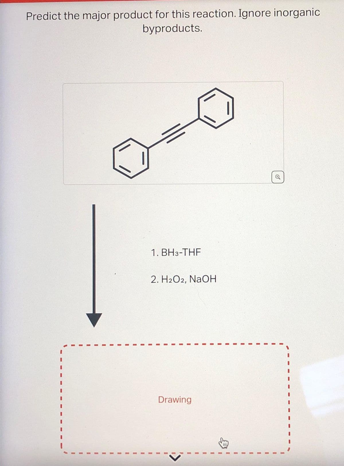 Predict the major product for this reaction. Ignore inorganic
byproducts.
1. BH3-THF
2. H₂O2, NaOH
Drawing