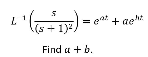 S
L-₁ ((5 + 1)²) = eat + gebt
(s
Find a + b.