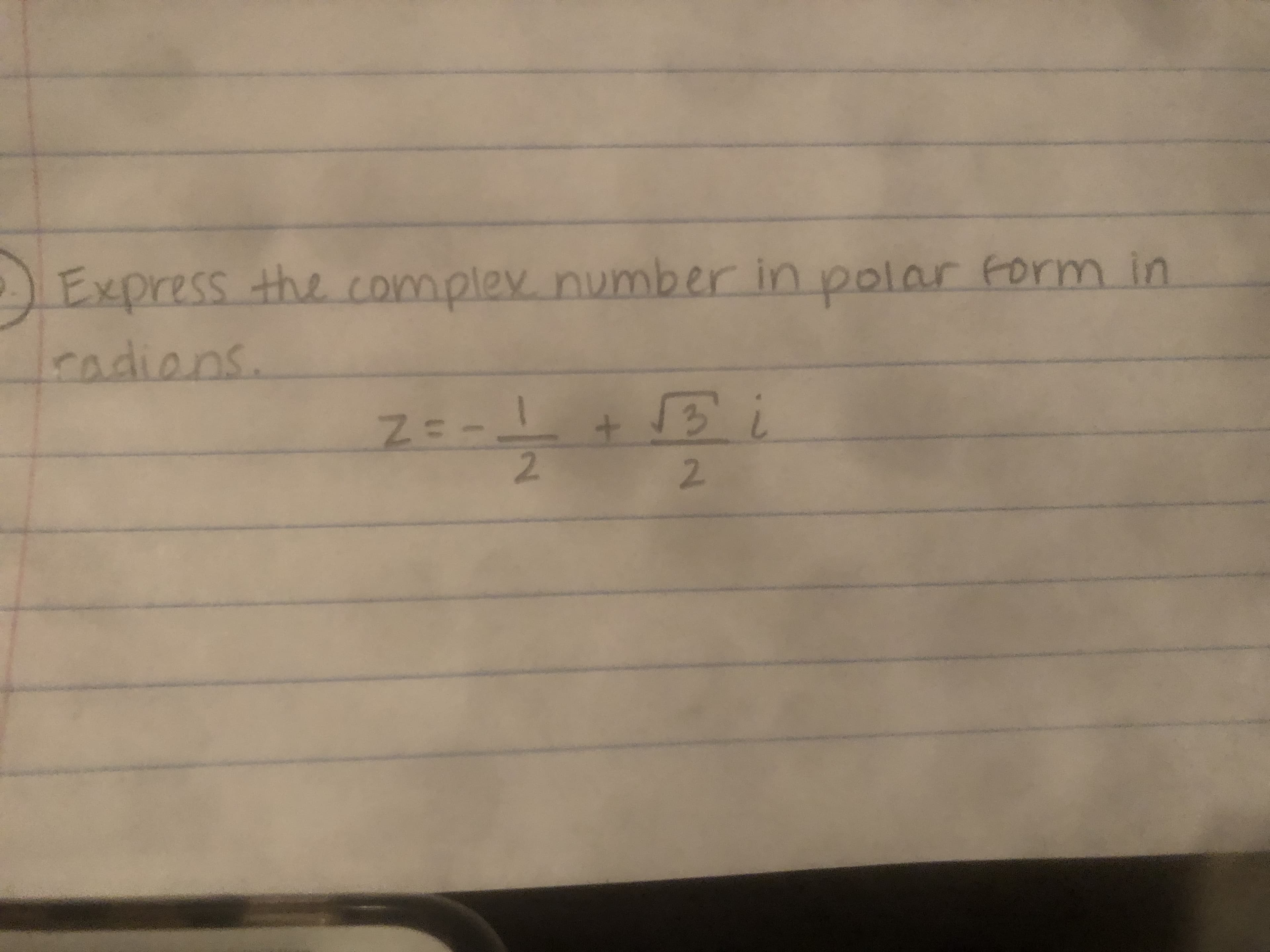 Express the.complex nmber
in polar Form in
cadiens.
2.
2.
