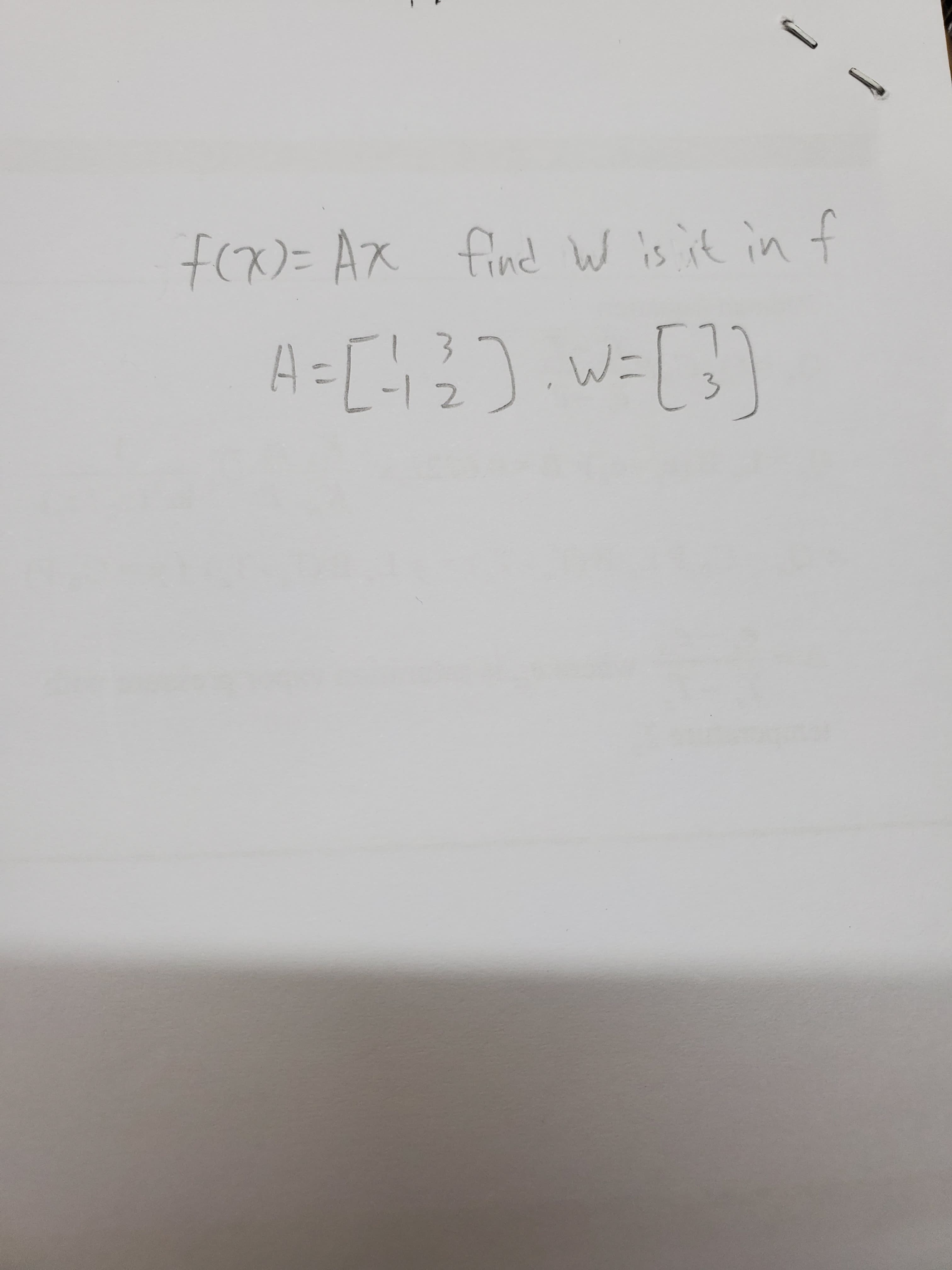 12
3.
f(x)= Ax find W is it in f
