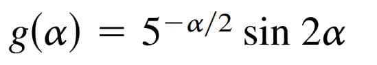 g(a) = 5-«/2 sin 2a
