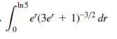 cIn5
e'(3e + 1)-3/2 dr
