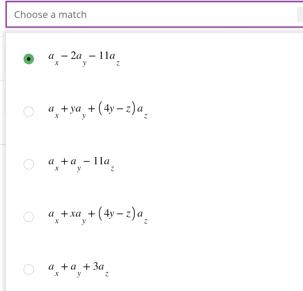 Choose a match
a 2a 11a
X
Z
=
a +ya +(4y −z) a
y
X
a + a
X
y
- 11a
a
a +xa +(4y−z) a
X
y
Z
x + a +3a/₂
y
Z