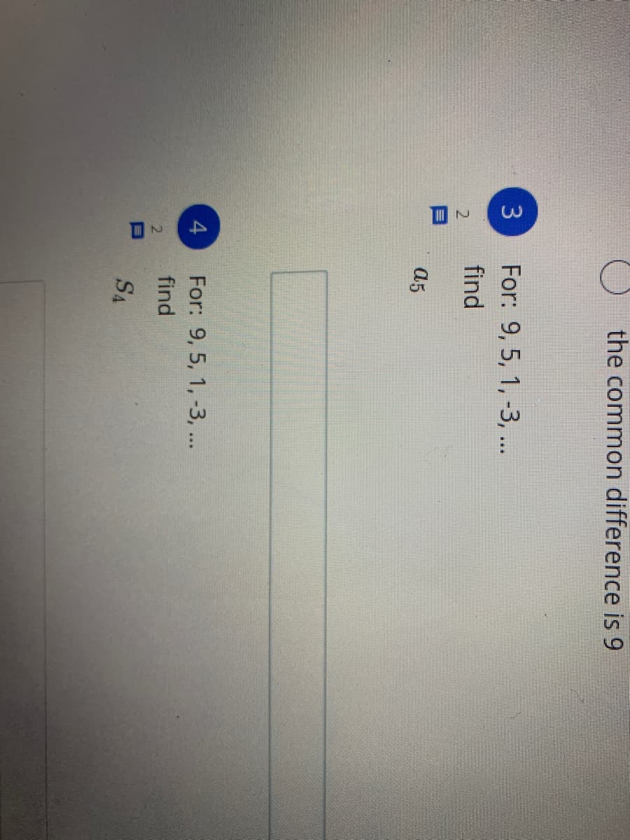 4·
3.
the common difference is 9
For: 9, 5, 1, -3, ..
find
2.
a5
For: 9, 5, 1, -3, ...
find
2.
SA
