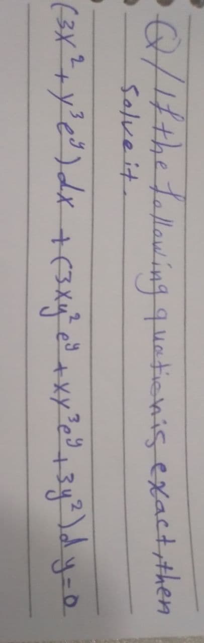 1/111etallauling quationis exact,then
5olveit.
