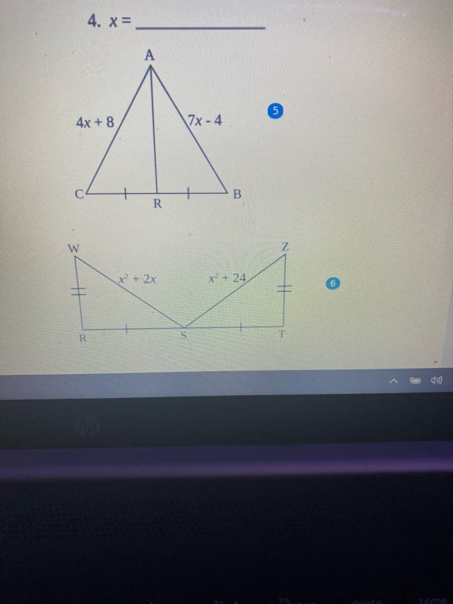 4. x=
5.
4x + 8
7x-4
R
x +2x
x- +24
Ins
dolete
home
