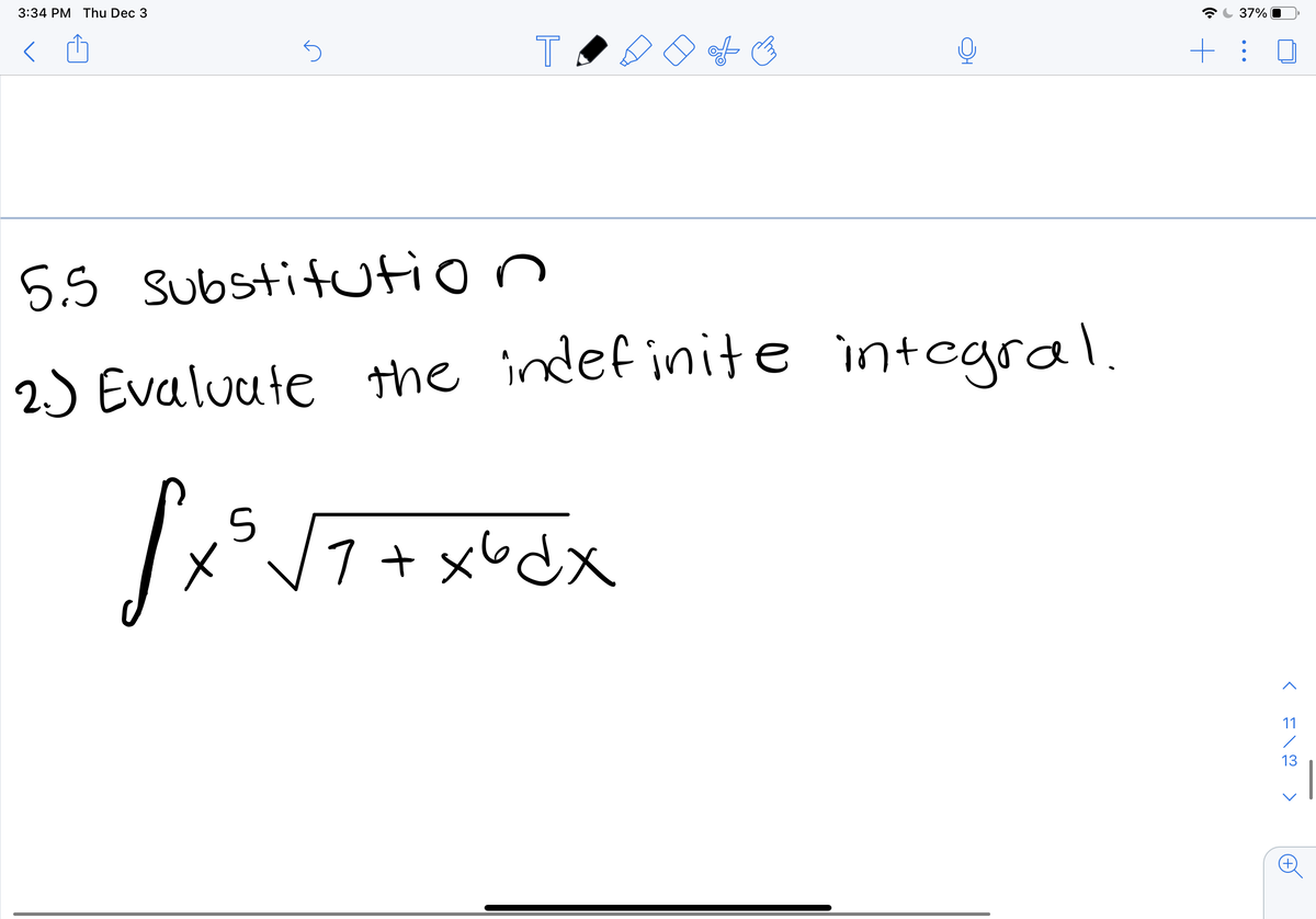 3:34 PM Thu Dec 3
37%
5.5 Substifutior
2) Evaluute he indef inite intcgral.
う、7+xdx
11
13
