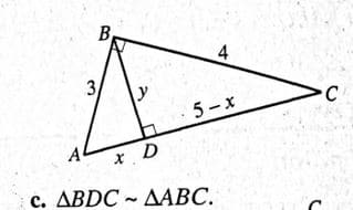 B
3/
4
5-x
x D
c. ABDC ~ ΔΑΒC.
C