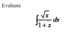 Evaluate
Th
- dx
¹1+x