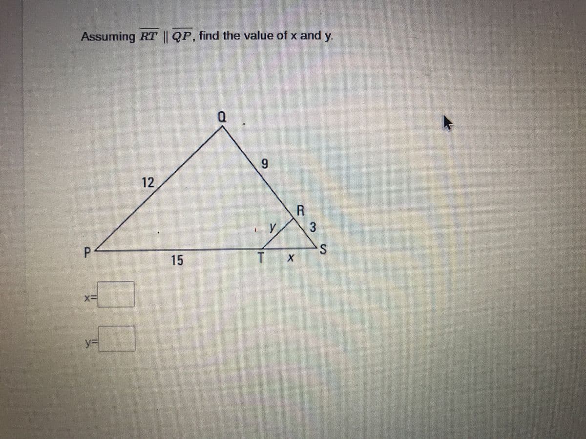 Assuming RIT || QP, find the value of x and y.
6.
12
R.
I.
T X
15
%3D
%24
P.
