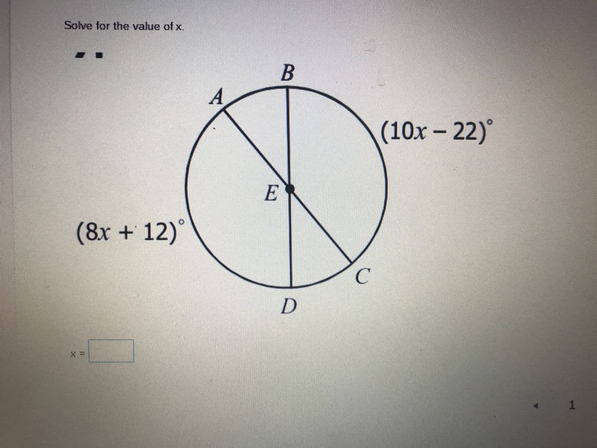 Solve for the value of x.
B
A
(10x – 22)*
E
(8x + 12)
