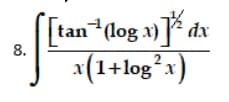 [tan (log x)* dx
x(1+log²x)
8.
2
