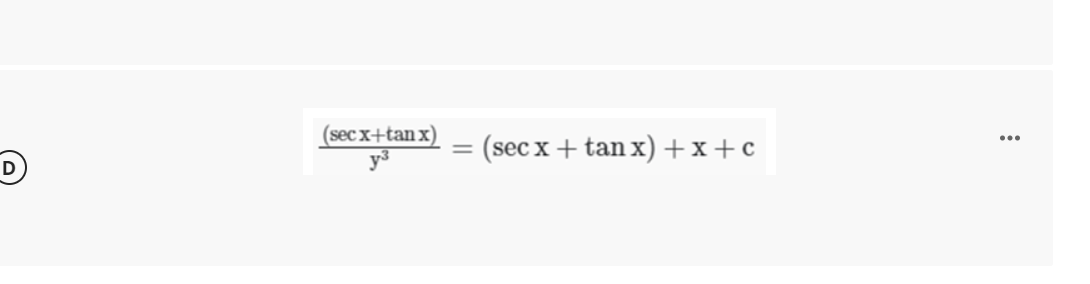 D
(secx+tanx)
(secx + tanx) +x+c