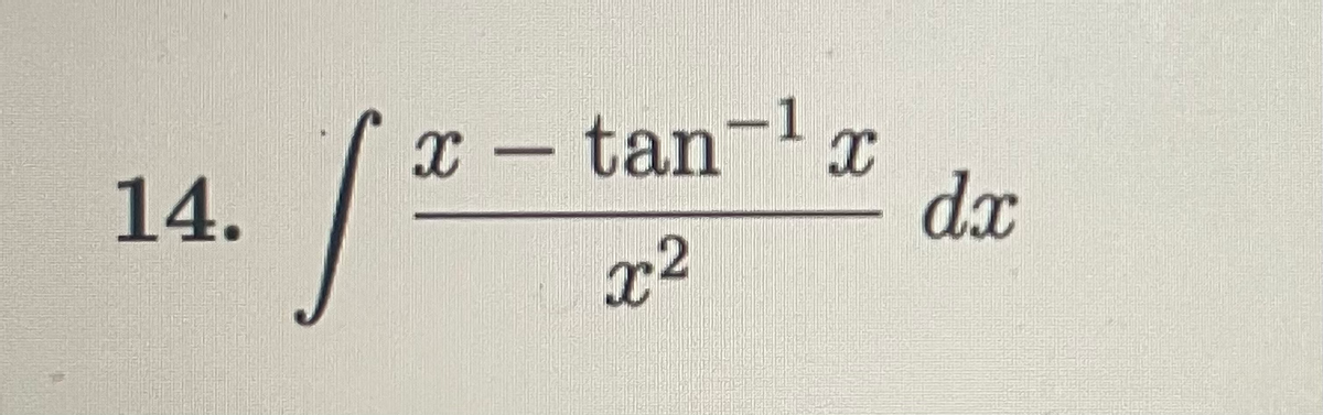 tan-1
dx
x –
14.
x2
