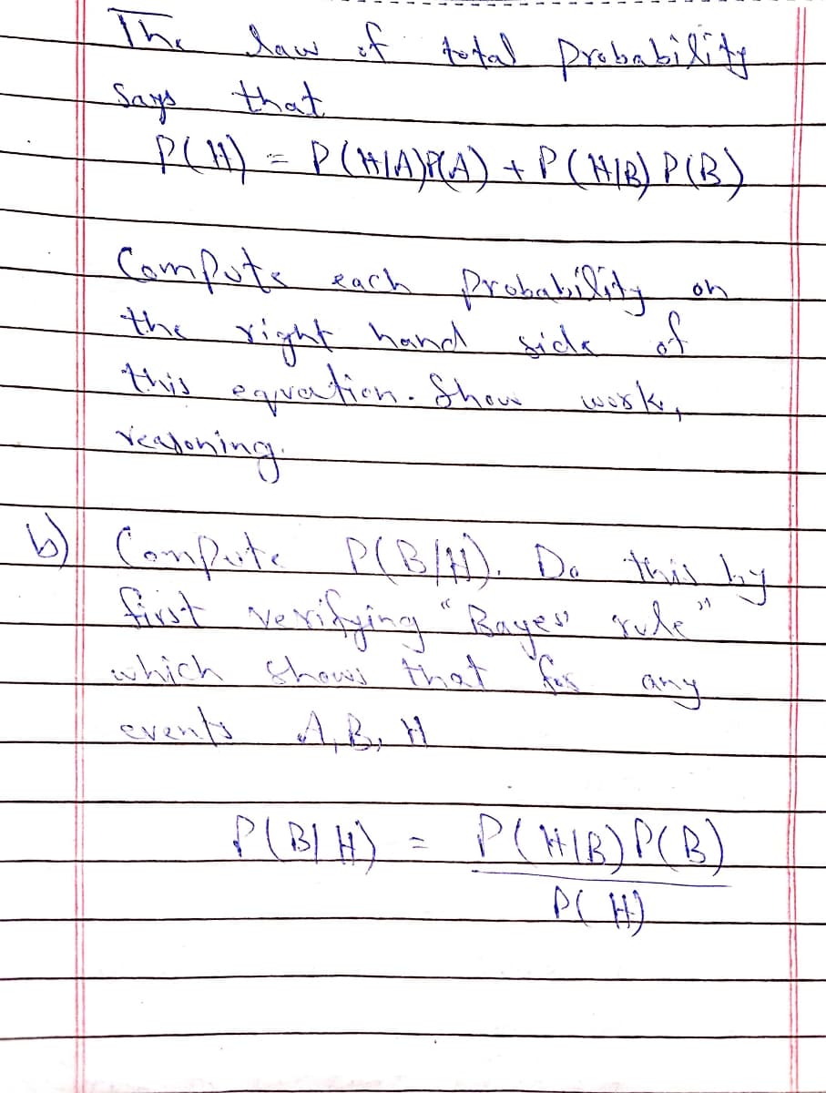 The
Saw f total prabability
Saye that.
Camputs earh frububillidy on
xight hand sila af
His eqvation. Show
Keshming
the
s wiske,
रुल
Camfute P(B). De this by
fint varifying " Rayes yule
which showj that fis
events
any
