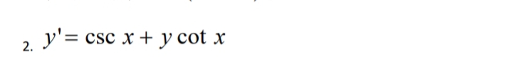 y'= csc x + y cot x
2.
