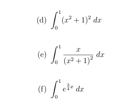 (d)
(x² + 1)² dx
(e) L
dx
(x² + 1)²
(f)
eir dx
