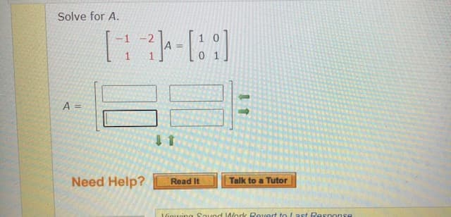 Solve for A.
1 -
1 0
A =
1 1
0 1
A =
