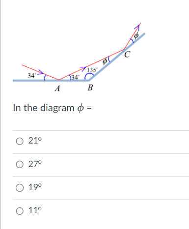 34°
A
In the diagram o
O 21°
O 27⁰
O 19⁹⁰
134
O 11⁰
135
B
C