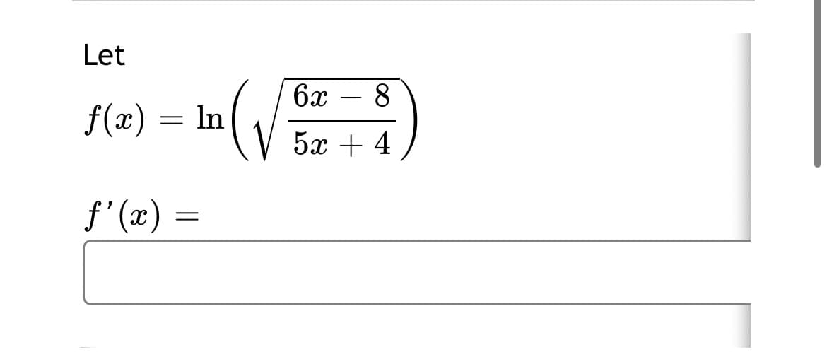 Let
6x
8.
f(x)
In
5x + 4
f '(x) =
