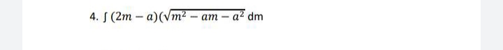 4. J (2m-a)(√m² -am - a² dm