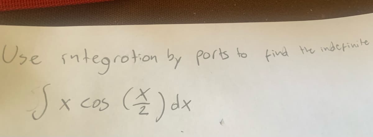 Use sutegrotion by ports to find He indefinite
Sx
X CoS
cos
xp ()
