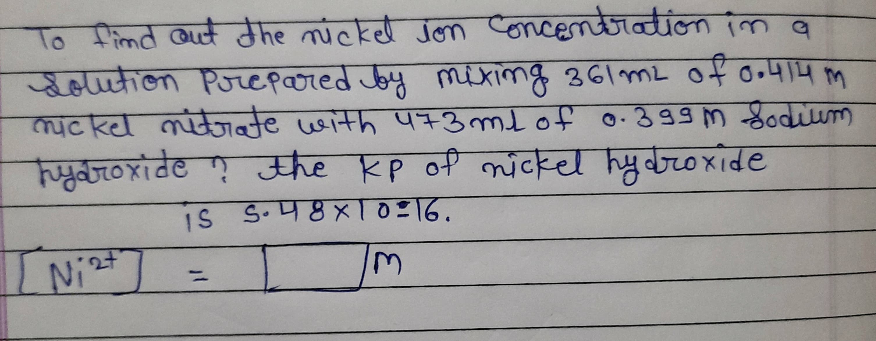 To fimd Qut dhe nickel jon Concentration im a
जजकला ज्प्टएकजedे ाणुरुर) Xন 361m% ०+0.पा4 m
ickel nitte with u73 mL of
mixing 361m2
०.पाप ल
कतपeke nपन usnपक3mmto+ ०.399 M ४०uwm)
जज्ाdि ? Kf ofी कयक्ट भुwxde
1S S. पछxा026.
3.
Mभ
%3D
