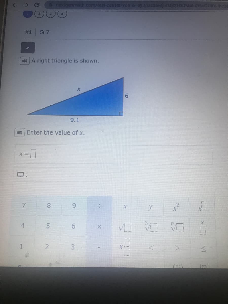 nexigeninth.com/tesl-conter/7dala-ey.JpzC16M4MQ1ODMsinRScOUIDUhc3
# 1
G.7
9A right triangle is shown.
6.
9.1
) Enter the value of x.
X =
7.
8
5.
6.
2
3
9.
4-
