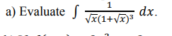 Evaluate S
dx.
Vx(1+vx)³
