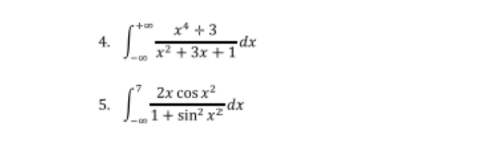 x* + 3
-dx
x2 + 3x + 1
4.
2x cos x?
Li
5.
1+ sin? x²
