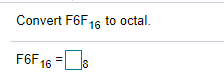 **Hexadecimal to Octal Conversion**

To convert the hexadecimal number \( F6F_{16} \) to octal, follow these steps:

1. First, convert the hexadecimal value to its binary equivalent.
2. Then, convert the binary representation to its octal form.

**Example Problem:**

Convert \( F6F_{16} \) to octal.

**Step-by-Step Solution:**

1. Write the hexadecimal number \( F6F_{16} \).
2. Convert each hexadecimal digit to its 4-bit binary equivalent:
   - \( F = 1111 \)
   - \( 6 = 0110 \)
   - \( F = 1111 \)

   So, \( F6F_{16} \) in binary is:

   \( 1111 \ 0110 \ 1111 \)

3. Group the binary digits into sets of three, starting from the right (add leading zeros if necessary):
   \( 111 \ 101 \ 101 \ 111 \)

4. Convert each group of three binary digits to its octal equivalent:
   - \( 111 \rightarrow 7 \)
   - \( 101 \rightarrow 5 \)
   - \( 101 \rightarrow 5 \)
   - \( 111 \rightarrow 7 \)

   Therefore, \( 1111 \ 0110 \ 1111_2 = 7557_8 \).

**Final Answer:** 

\[ F6F_{16} = 7557_8 \]