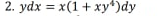 2. ydx = x(1 + xy)dy
%3D
