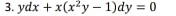 3. ydx + x(x?y –- 1)dy = 0
