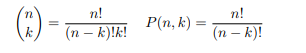 n!
P(n, k) =
n!
k
(n – k)!k!
(n – k)!
