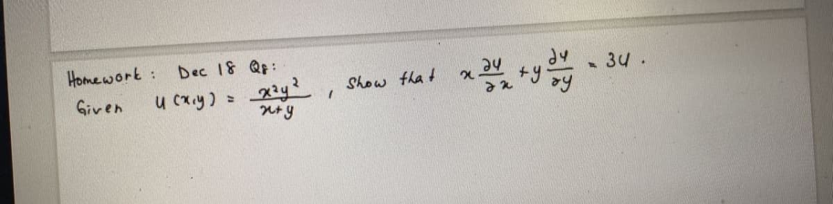 Homework: Dec 18 Qg:
Given
u cxy ) =
хчуч
x+y
1
Show that
х
ау
+у.
ry
зи .